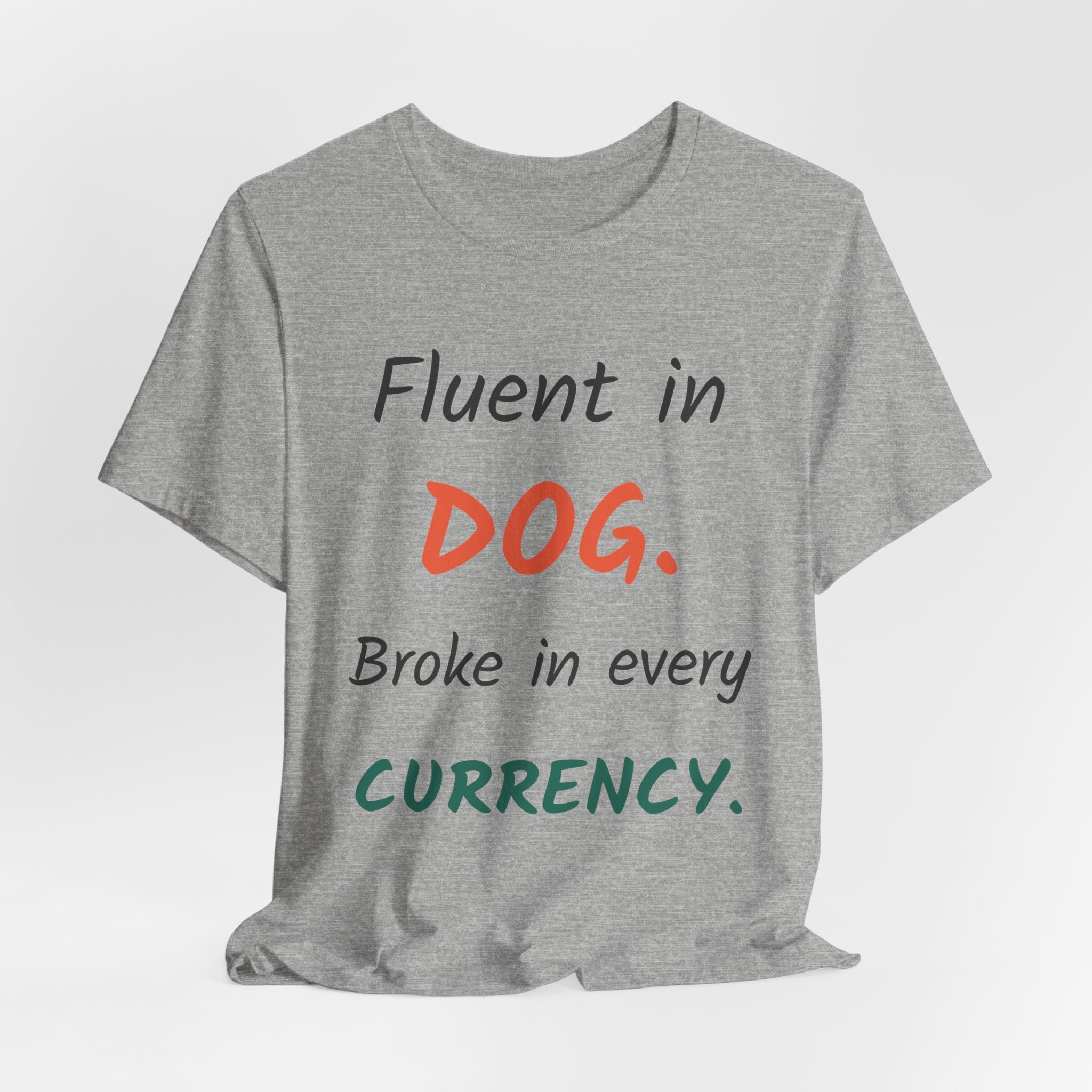 Fluent in Dog. Broke in Every Currency. — Funny Pet Professional T-Shirt