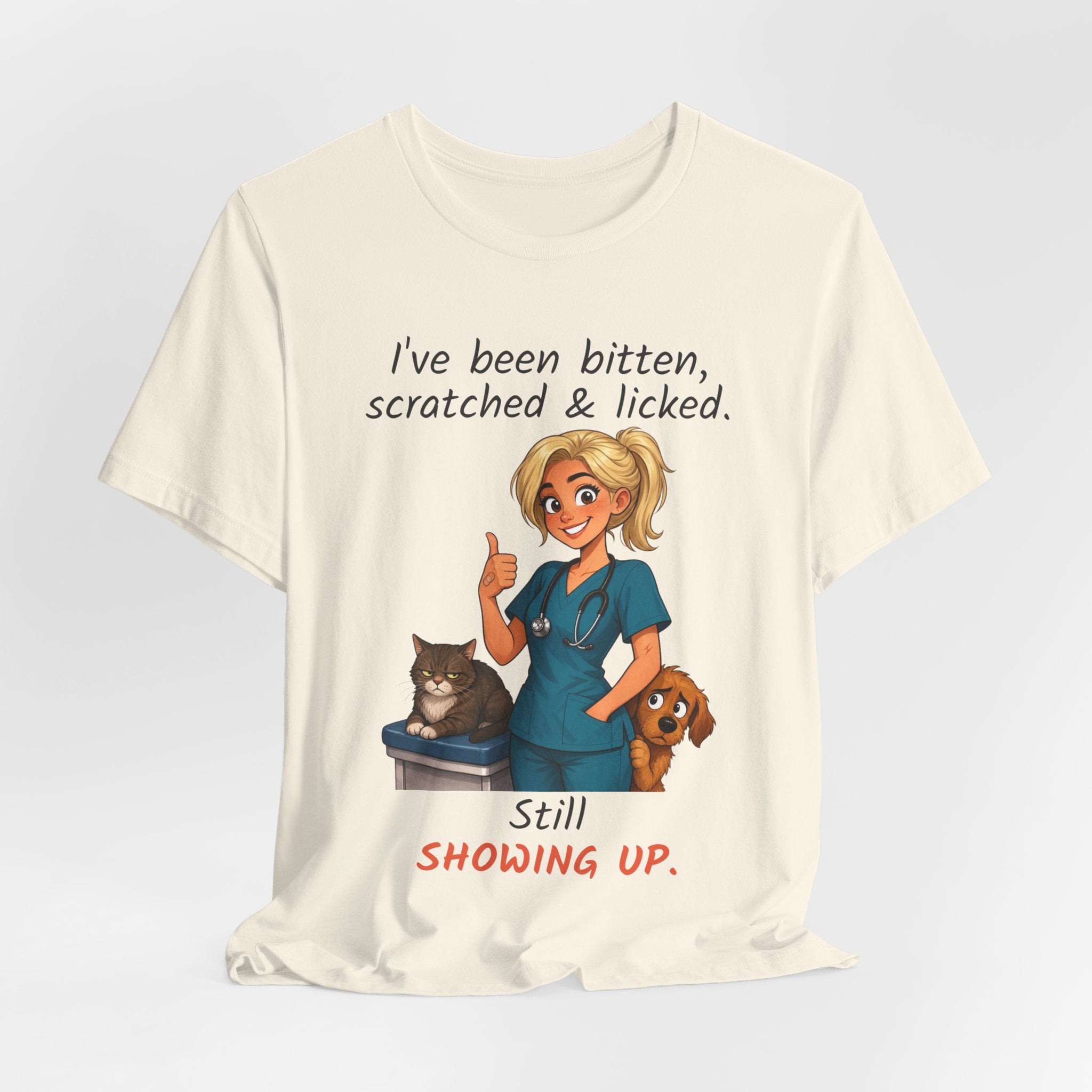 I've Been Bitten Scratched and Licked. Still Showing Up. — Vet Assistant T-Shirt