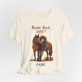 Barn Hair Don't Care — Funny Horse Girl Equestrian T-Shirt