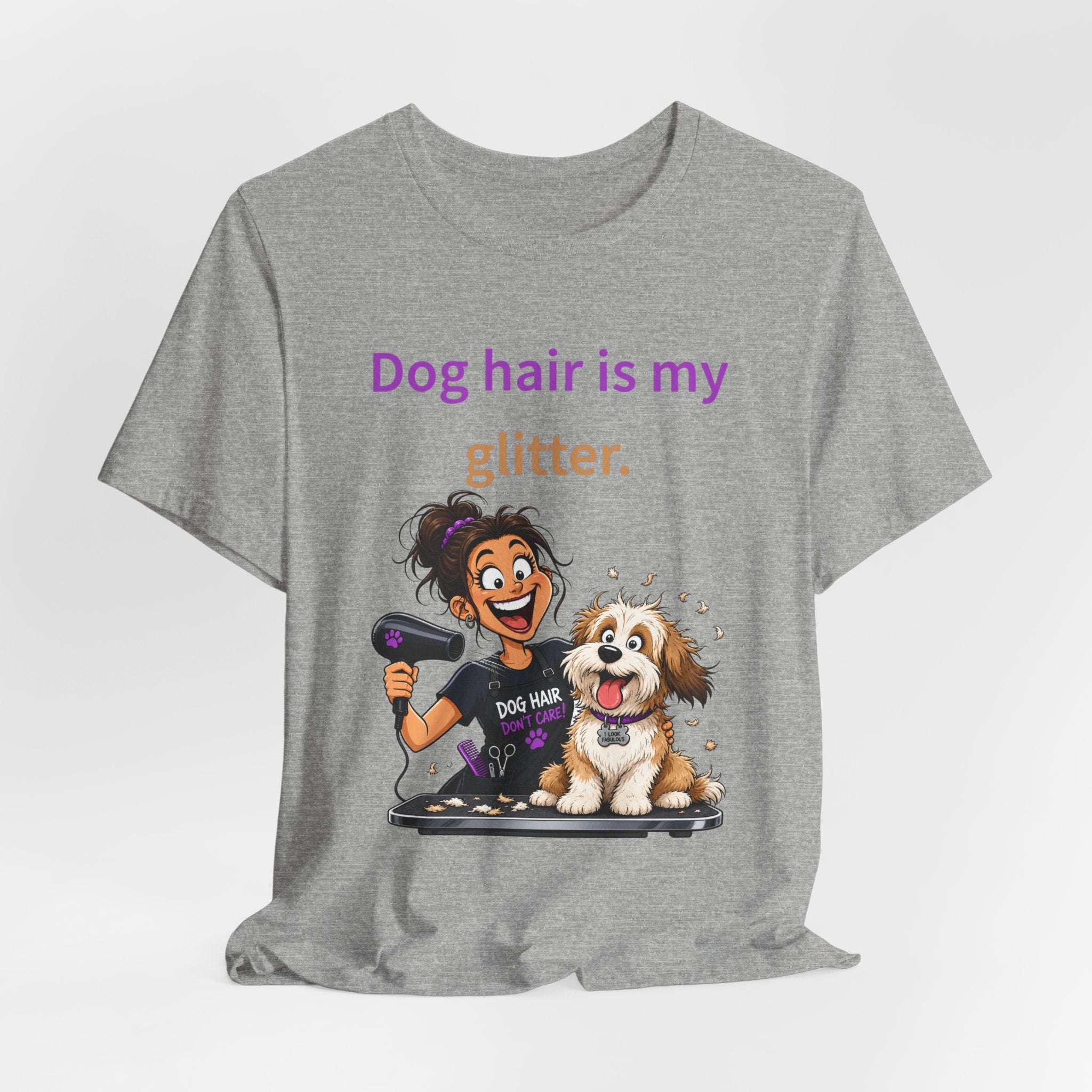 Dog Hair Is My Glitter — Funny Dog Groomer T-Shirt