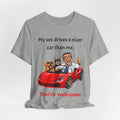 My Vet Drives a Nicer Car Than Me — Funny Pet Parent T-Shirt