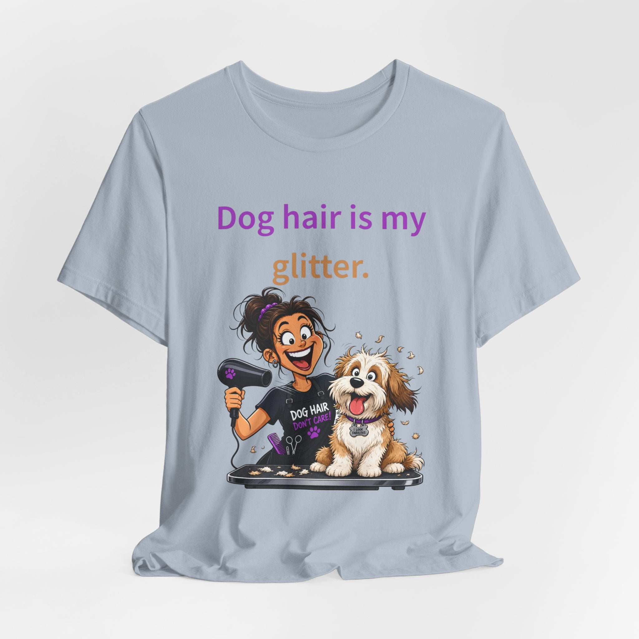 Dog Hair Is My Glitter — Funny Dog Groomer T-Shirt