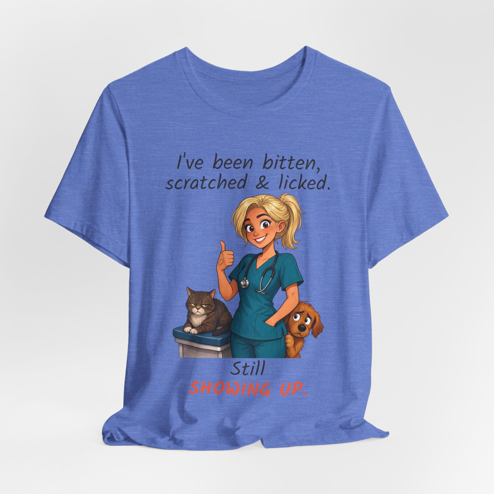 I've Been Bitten Scratched and Licked. Still Showing Up. — Vet Assistant T-Shirt
