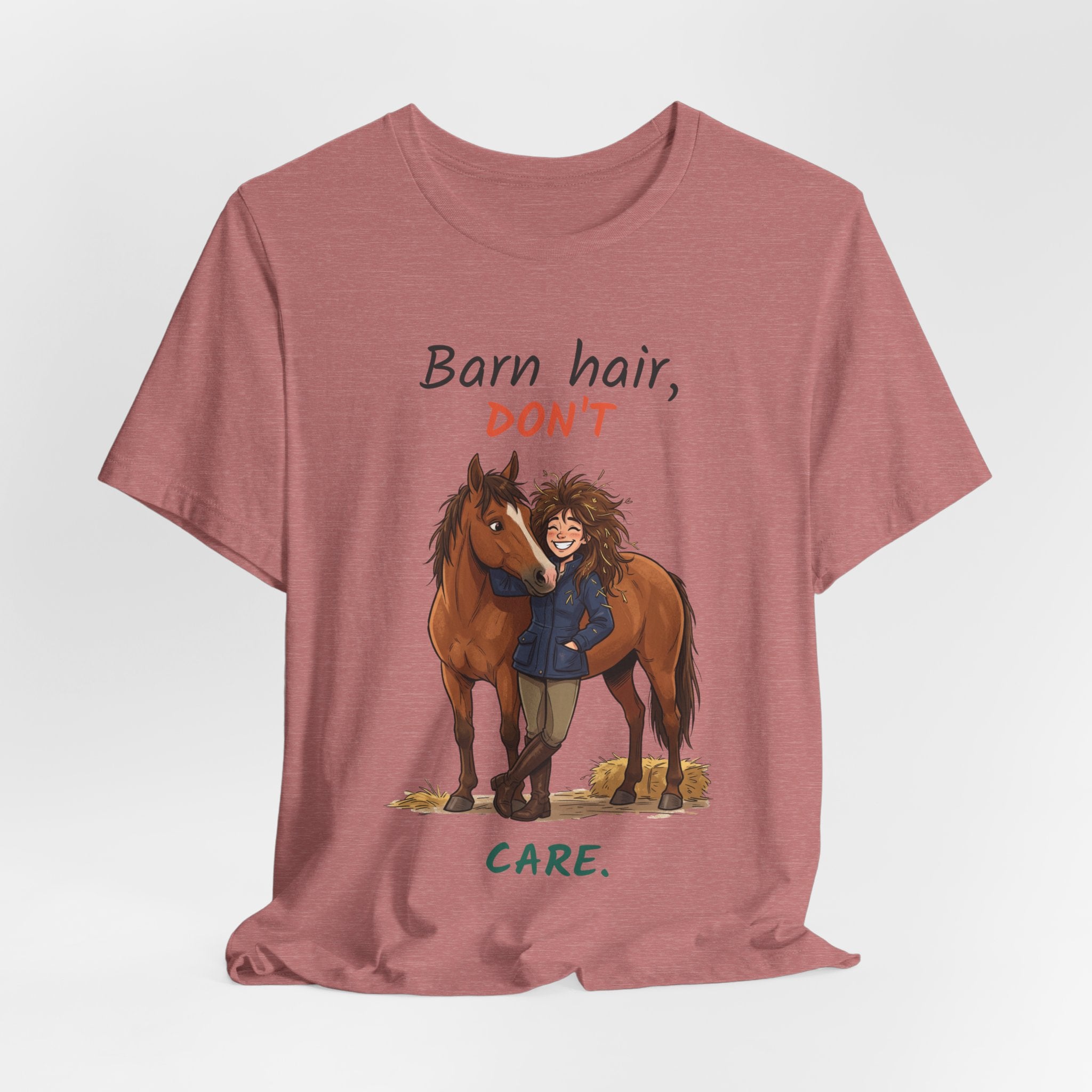 Barn Hair Don't Care — Funny Horse Girl Equestrian T-Shirt