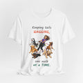 Keeping Tails Wagging One Walk at a Time — Dog Walker T-Shirt